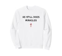 He Still Does Miracles - Christian Faith Motivation Reminder Sudadera