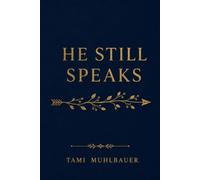 He Still Speaks