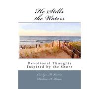 He Stills the Waters: Devotional Thoughts Inspired by the Shore