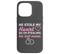 He Stole My Heart So I'm Stealing His Last Name Carcasa para iPhone 13 Pro