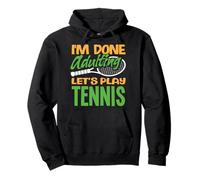 He Terminado de adultar Juguemos Jugador de Tenis Sudadera con Capucha