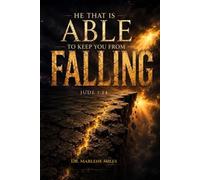 HE THAT IS ABLE TO KEEP YOU FROM FALLING: NOT EVERY FALL IS PHYSICAL. SOME ARE SPIRITUAL.