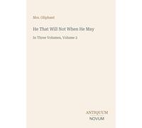 He That Will Not When He May: In Three Volumes, Volume 2