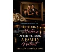 He Took A Mistress After We Took A Family Portrait: A Gripping Humorous Women’s Fiction Novel of Marriage, Betrayal, and a Wife's Ultimate Revenge (Confessions Of A Vengeful Wife)