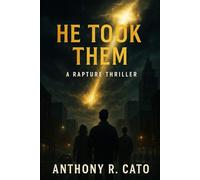 He Took Them: A Rapture Thriller (The End of Days Series)