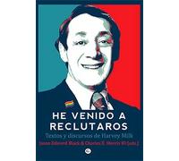 He venido a reclutaros. Textos y discursos de Harvey Milk | Jason Edward Black, Charles E. Morris Iii