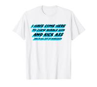 He venido aquí para Masticar Chicle y patear el Culo y Estoy Todo Camiseta gráfica económica, Hombre, Blanco, S