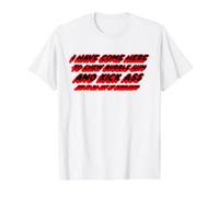 He venido aquí para Masticar Chicle y patear el Culo y Estoy Todo Camiseta gráfica económica, Hombre, Blanco, L