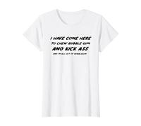 He venido aquí para Masticar Chicle y patear el Culo y Estoy Todo Camiseta gráfica económica, Mujer, Blanco, XL