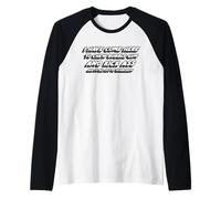 He venido aquí para Masticar Chicle y patear el Culo y Estoy Todo Camiseta Manga Raglan