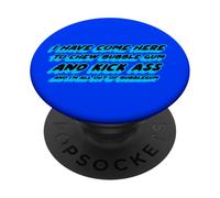 He venido aquí para Masticar Chicle y patear el Culo y Estoy Todo PopSockets PopGrip Adhesivo