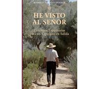 He Visto al Señor: Ejercicios Espirituales para un Cristiano en Salida