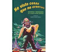 He visto cosas que no creeríais: Distopías y mutaciones en la ciencia ficción temprana: 401 (Libros del Tiempo)