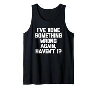 He vuelto a hacer algo mal, ¿no? - Dicho divertido Camiseta sin Mangas