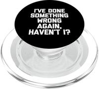 He vuelto a hacer algo mal, ¿no? - Dicho divertido PopSockets PopGrip para MagSafe