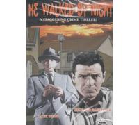 He Walked By Night