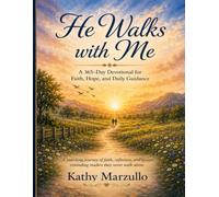 He Walks With Me: A 365 Day Devotional for Faith, Hope and Daily Guidance
