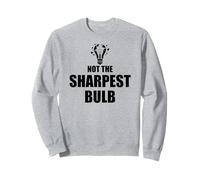 He Was Never the Sharpest Bulb Not the Brightest Tool Funny Sudadera
