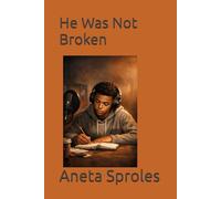 He Was Not Broken