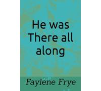 He was there all along