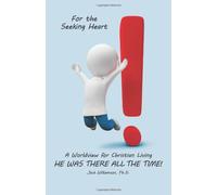 He Was There All the Time (Color Edition): A Christian Worldview for Living