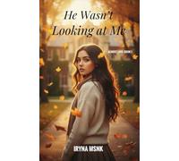 He Wasn’t Looking at Me: Almost Love: Book 1