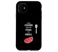 He Who Cooks no Tiene carbón para Barbacoa Saying Carne Carcasa para iPhone 11