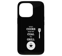 He Who Cooks no Tiene carbón para Barbacoa Saying Carne Carcasa para iPhone 13 Pro
