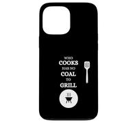 He Who Cooks no Tiene carbón para Barbacoa Saying Carne Carcasa para iPhone 13 Pro MAX