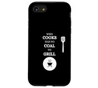 He Who Cooks no Tiene carbón para Barbacoa Saying Carne Carcasa para iPhone SE (2020) / 7/8