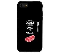 He Who Cooks no Tiene carbón para Barbacoa Saying Carne Carcasa para iPhone SE (2020) / 7/8
