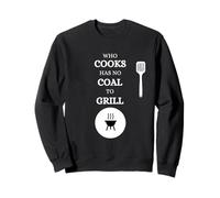 He Who Cooks no Tiene carbón para Barbacoa Saying Carne Sudadera