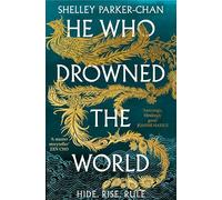 He Who Drowned the World: the epic sequel to the Sunday Times bestselling historical fantasy She Who Became the Sun: 2 (The Radiant Emperor)