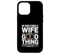 He Who Finds A Wife Christian Bible Verse Religious Sayings Carcasa para iPhone 12 Pro Max