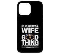 He Who Finds A Wife Christian Bible Verse Religious Sayings Carcasa para iPhone 13 Pro Max
