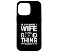 He Who Finds A Wife Christian Bible Verse Religious Sayings Carcasa para iPhone 14 Pro Max