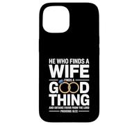 He Who Finds A Wife Christian Bible Verse Religious Sayings Carcasa para iPhone 15