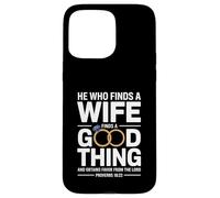He Who Finds A Wife Christian Bible Verse Religious Sayings Carcasa para iPhone 15 Pro Max