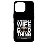 He Who Finds A Wife Christian Bible Verse Religious Sayings Carcasa para iPhone 16 Pro