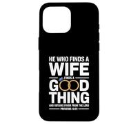 He Who Finds A Wife Christian Bible Verse Religious Sayings Carcasa para iPhone 16 Pro Max