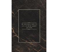 He who has a why to live can bear almost any how: Inspirational Lined Writing Notebook 6x9 Inches, 100 Pages for Reflection and Daily Notes