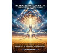 HE WHO HAS EYES, LET HIM SEE - THE BREATH OF SOPHIA AND THE PHYSICS OF AWAKENING