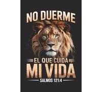 He Who Watches Over Me Never Sleeps Psalm 121:4 Spanish Bible Verse Notebook with Lion Design: Inspirational Christian Writing Companion for Faith, ... Reflection | 120 Pages | 6 x 9 College Ruled