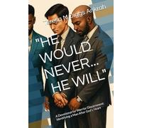 HE WOULD NEVER / HE WILL: A Devotional for Warrior Discernment: Identifying a Man After God’s Heart