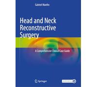 Head and Neck Reconstructive Surgery: A Comprehensive Clinical Case Guide