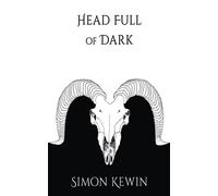Head Full of Dark: the third story of His Majesty’s Office of the Witchfinder General, protecting the public from the unnatural since 1645: 3