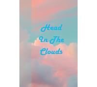 Head In The Clouds: Journal Planner Notebook Diary for her for him for them for friend for family for work for home for gift