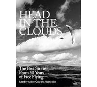 Head in the Clouds: The best stories from 50 years of free flying