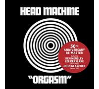 Head Machine – Orgasm – 50th Anniversary Re-Master – Edel