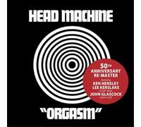Head Machine – Orgasm – 50th Anniversary Re-Master – Edel
